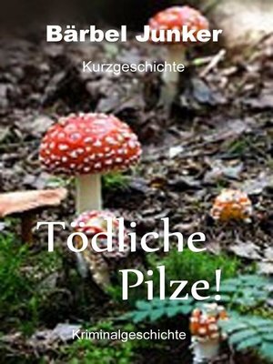 cover image of Tödliche Pilze!